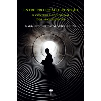 ENTRE PROTEÇÃO E PUNIÇÃO